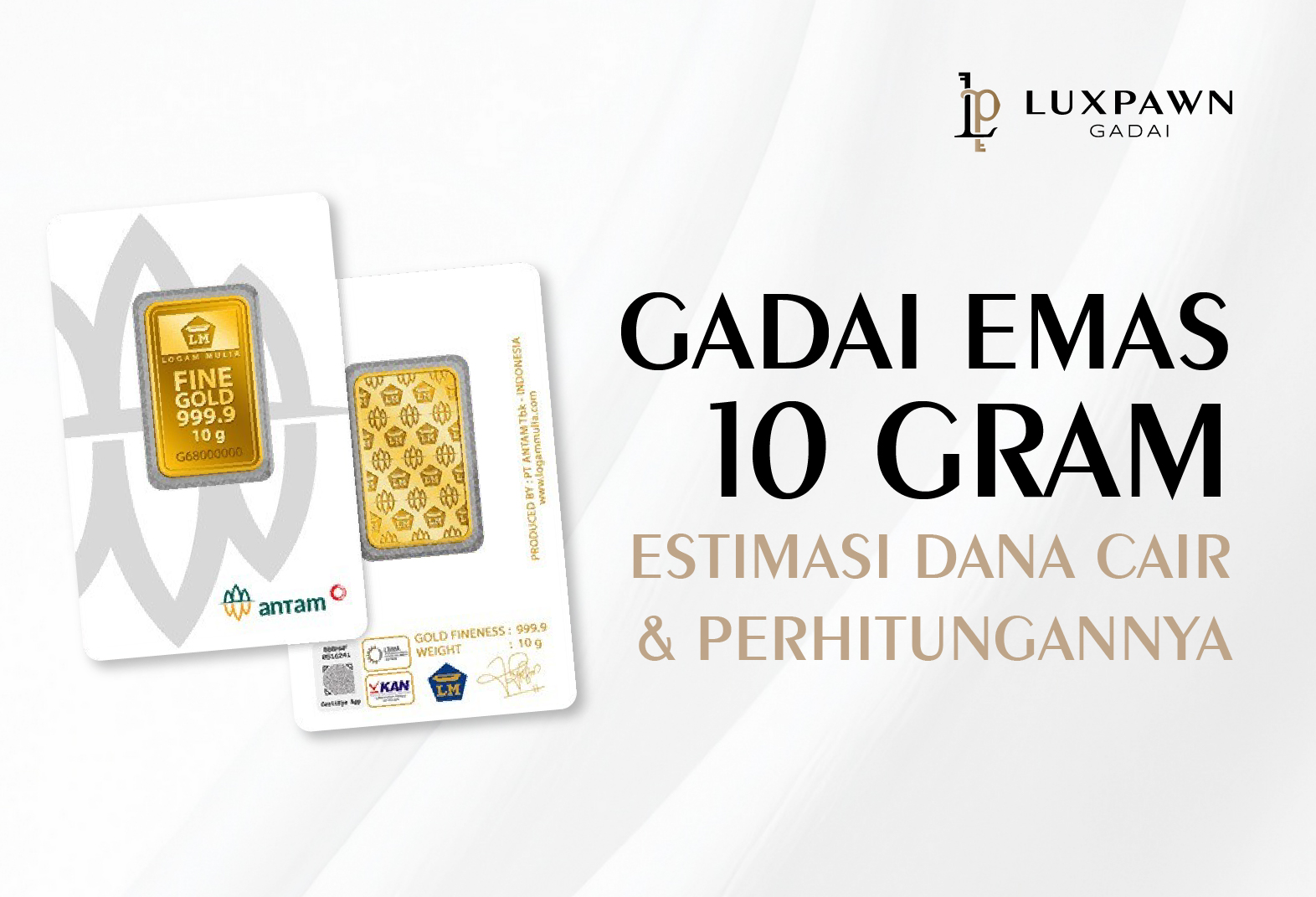 Gadai Emas 10 Gram: Estimasi Dana Cair & Perhitungannya