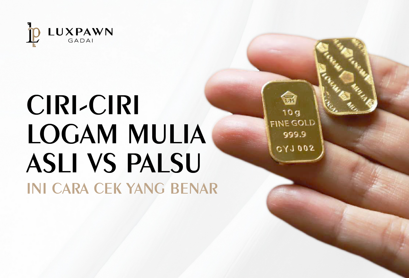 Ciri-Ciri Logam Mulia Asli vs Palsu: Cara Cek yang Benar