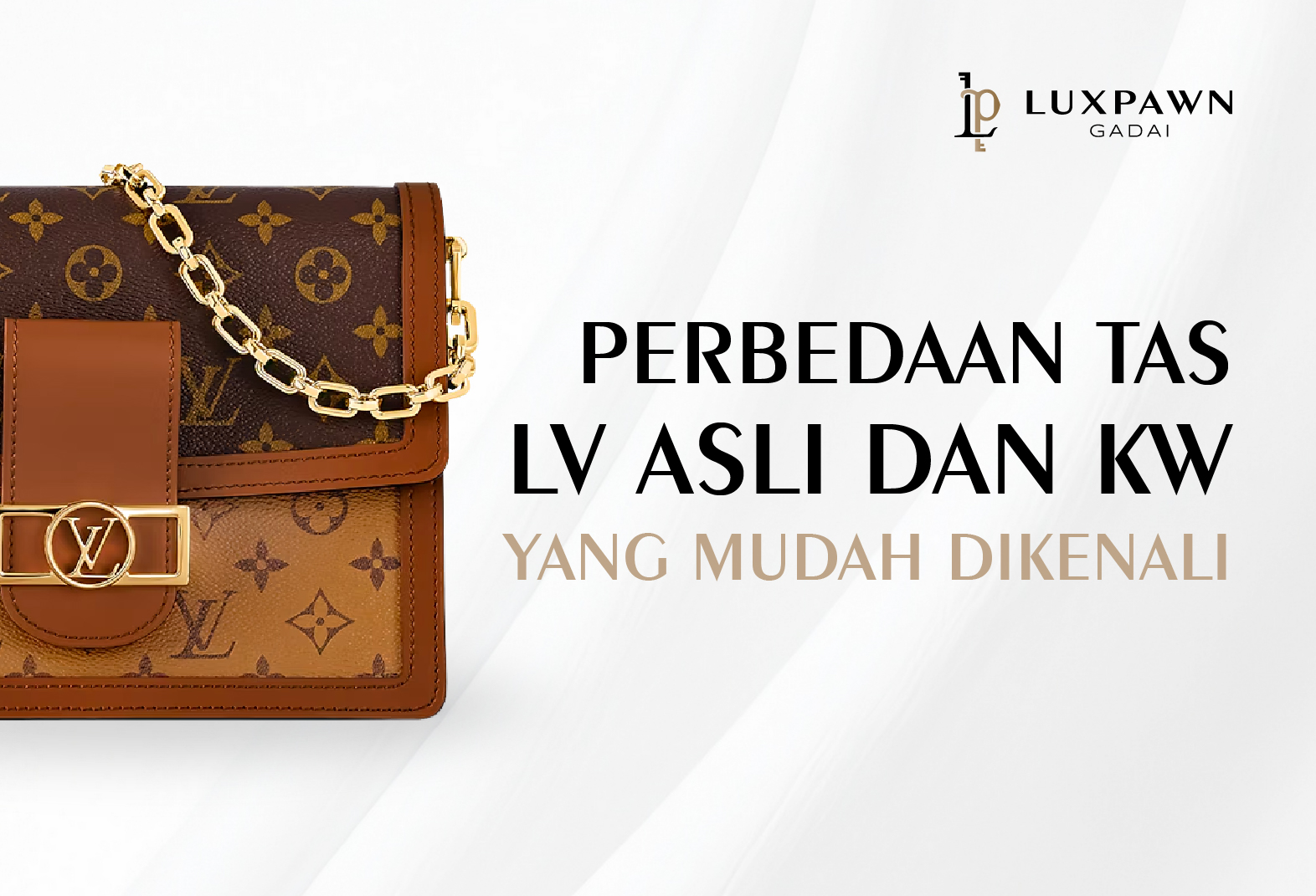 10 Perbedaan Tas LV Asli dan KW yang Mudah Dikenali