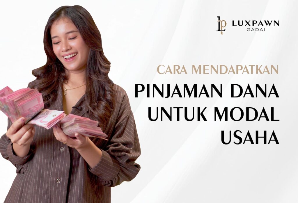 Cara Mendapatkan Pinjaman Dana untuk Modal Usaha