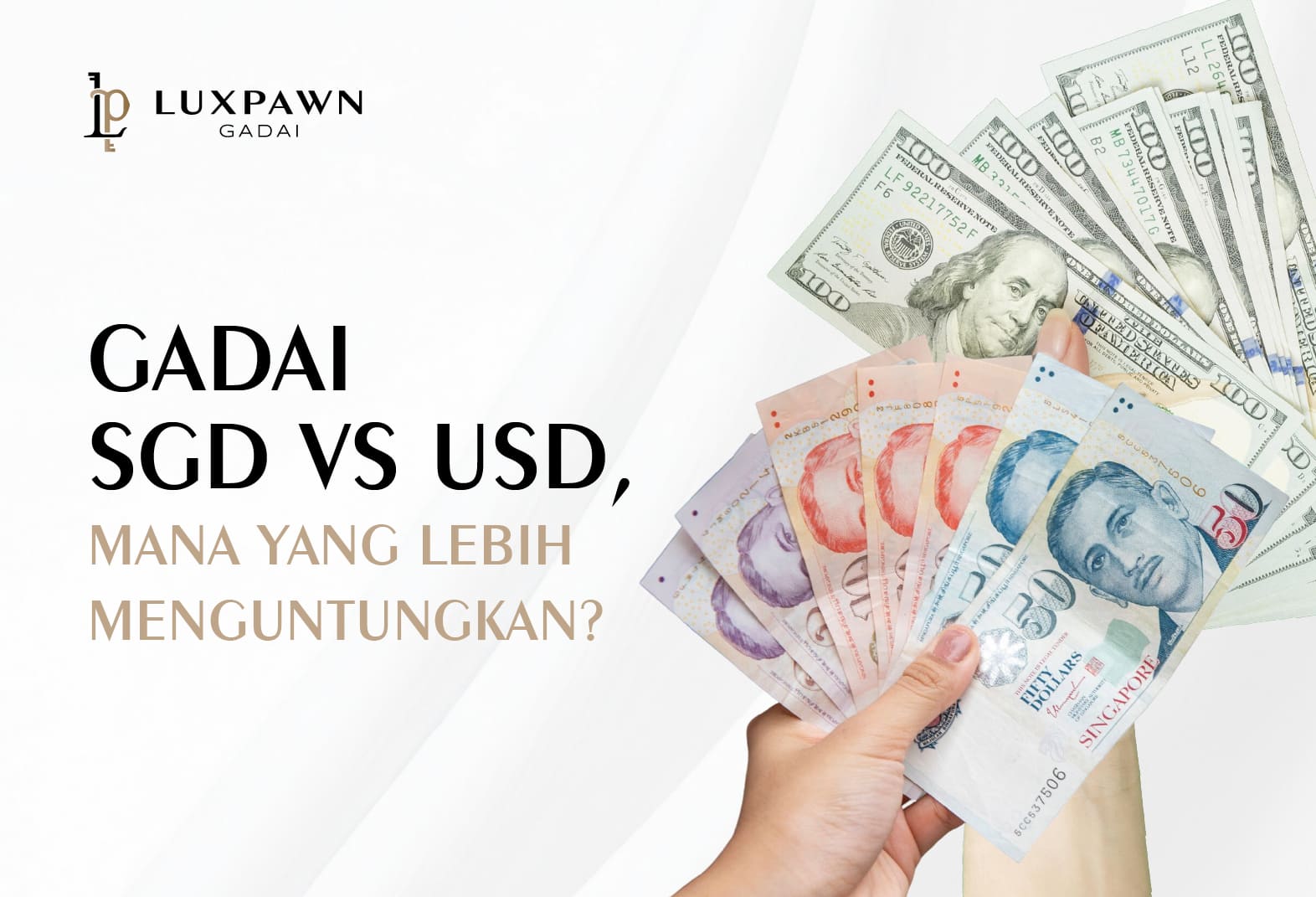 Gadai SGD vs USD, Mana yang Lebih Menguntungkan?