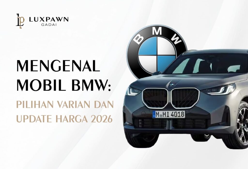 Mengenal Mobil BMW: Pilihan Varian dan Update Harga 2026