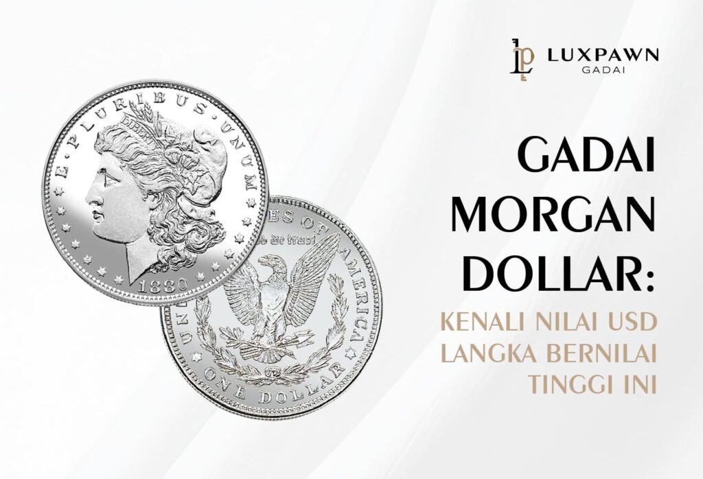 Gadai Morgan Dollar: Kenali Nilai USD Langka Bernilai Tinggi Ini