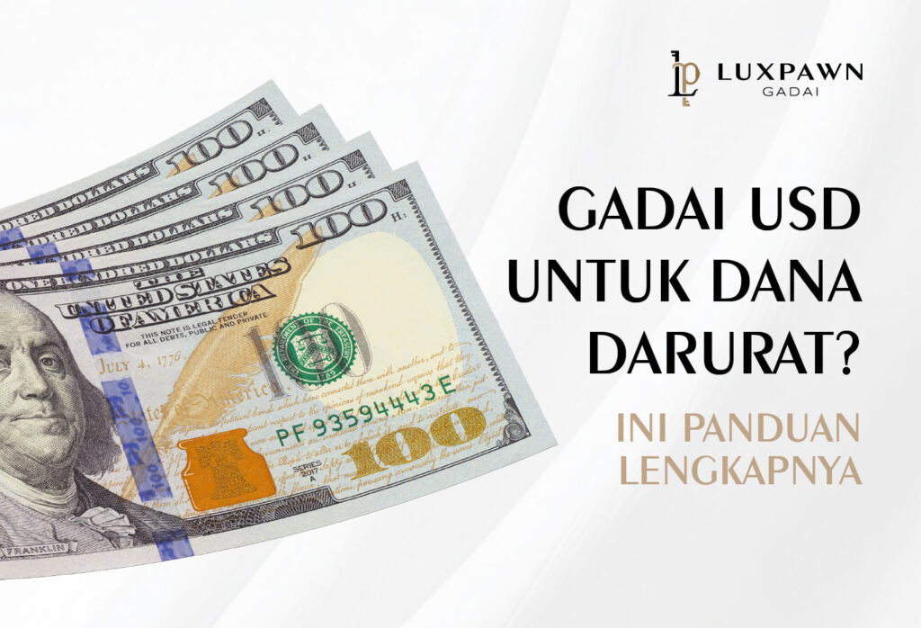 Gadai USD untuk Dana Darurat? Ini Panduan Lengkapnya