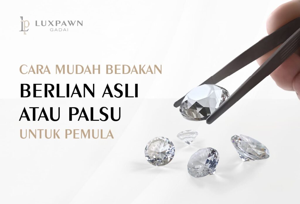 Cara Mudah Bedakan Berlian Asli atau Palsu untuk Pemula