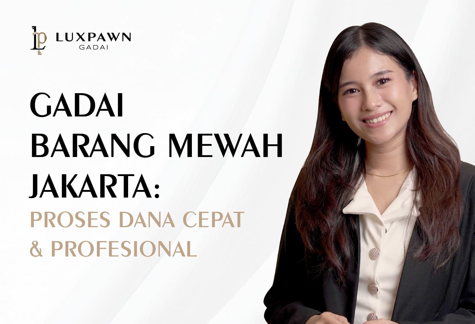 Gadai Barang Mewah Jakarta: Proses Dana Cepat & Profesional