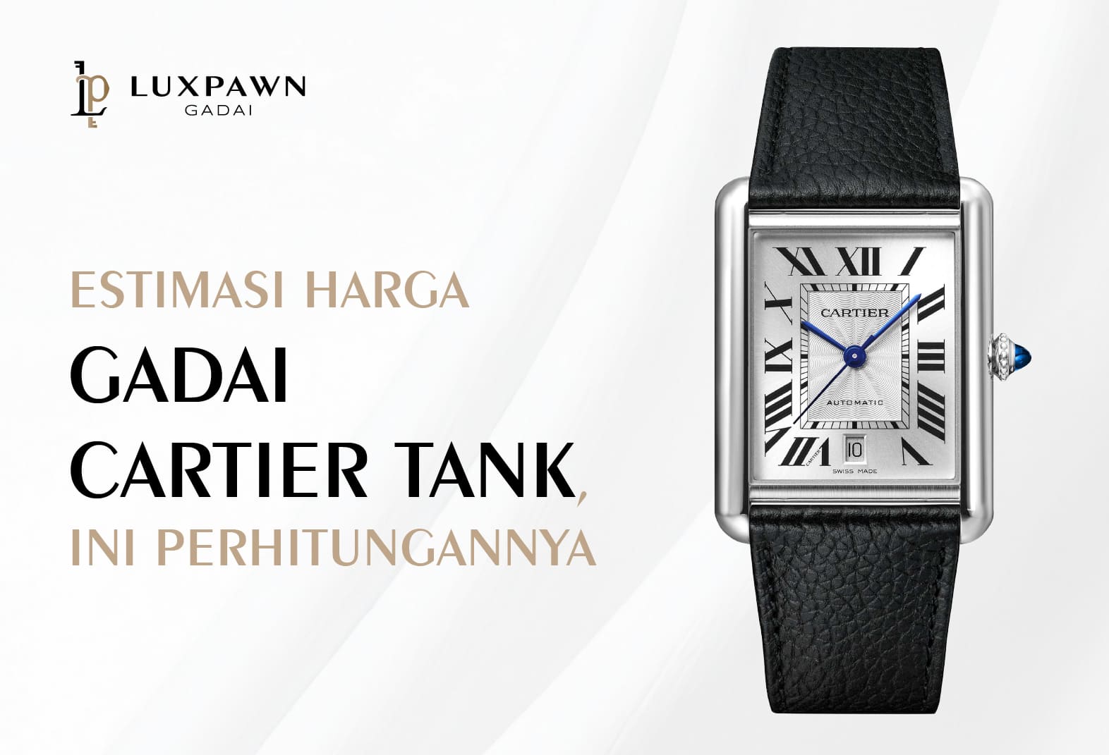 Estimasi Harga Gadai Cartier Tank, Ini Perhitungannya